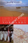 A Guide to the Beaches and Battlefields of Normandy by EVANS, David
